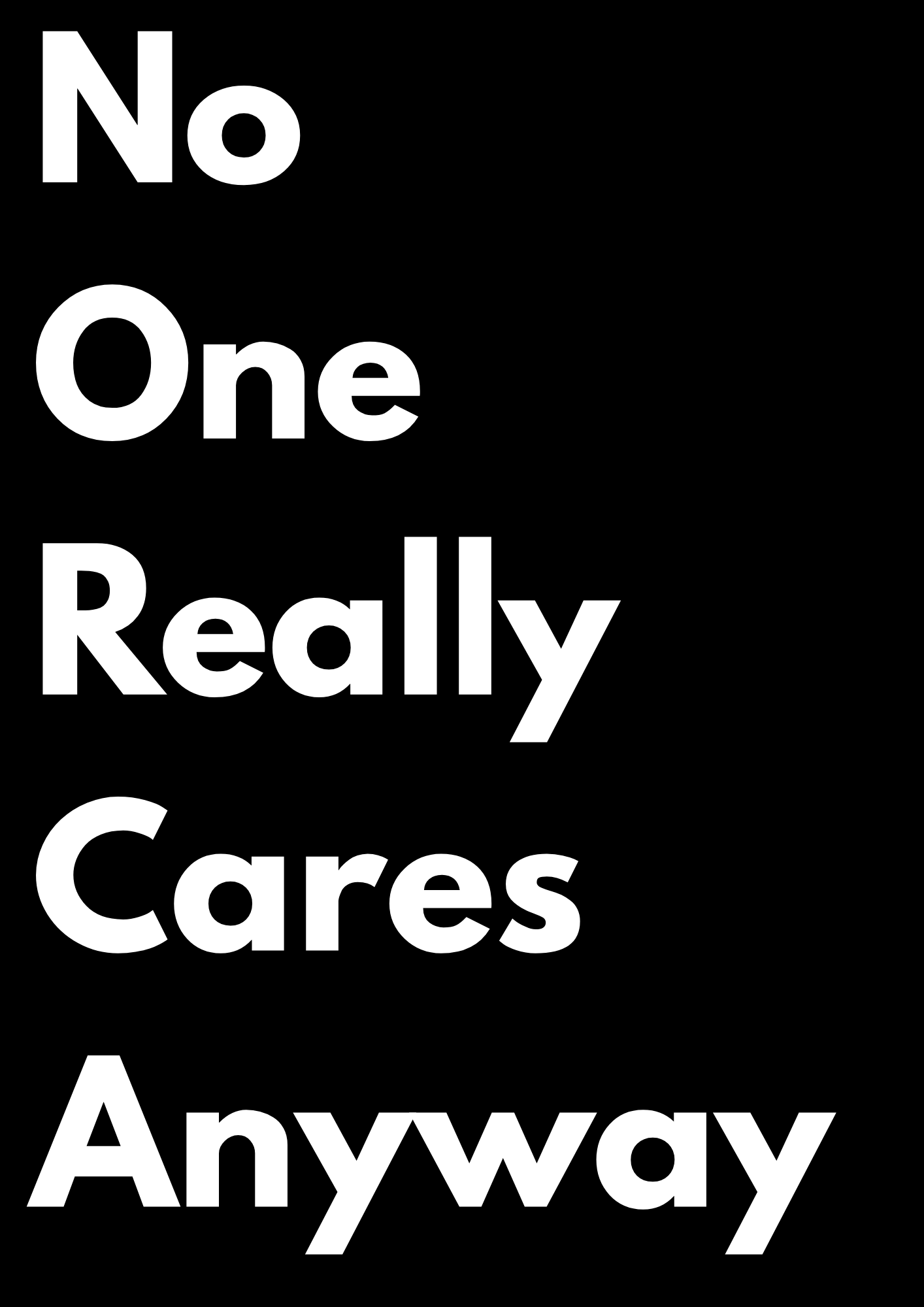 No One Really Cares Poster - A3 Poster